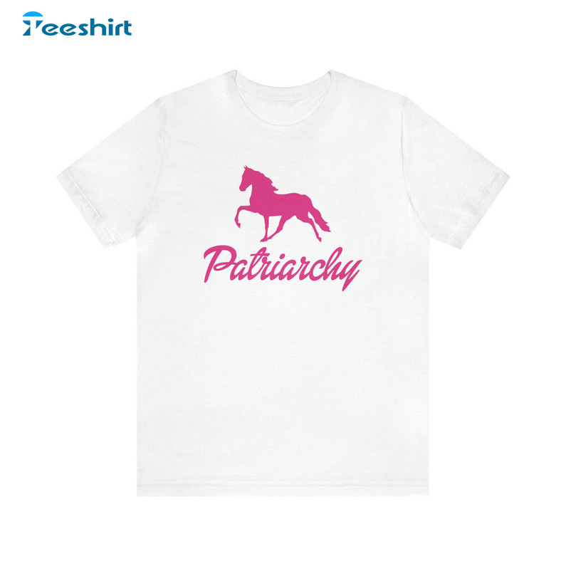 Patriarchy Horse Barbie Movie Trendy Unisex T-shirt Sweater
