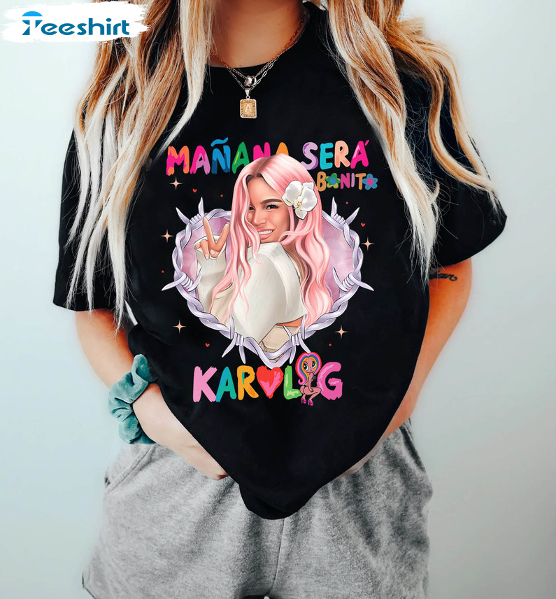 Karol G Manana Sera Bonito Shirt, Karol G Tour Unisex Hoodie Long Sleeve