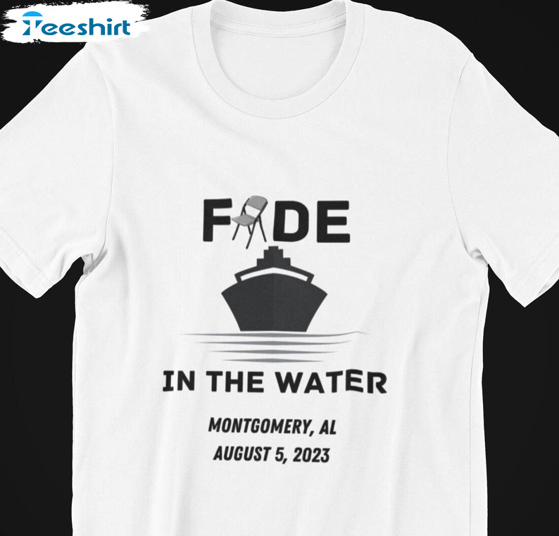 Fade In The Water Shirt, Montgomery Brawl Alabama Unisex Hoodie Sweater