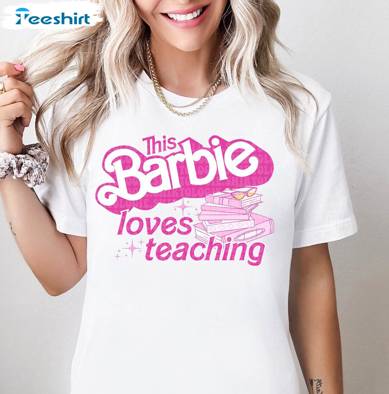 This Barbi Loves Teaching Shirt, Back To School Trendy Unisex Hoodie Short Sleeve