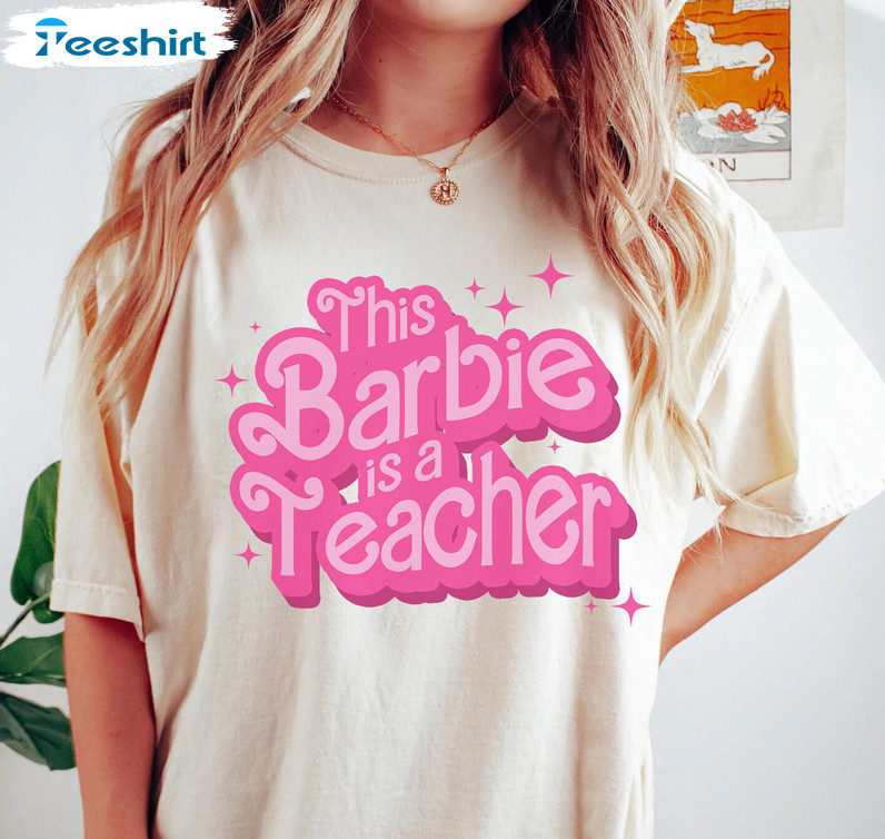 This Barbie Is A Teacher Cute Shirt, Back To School Sweatshirt Unisex Hoodie