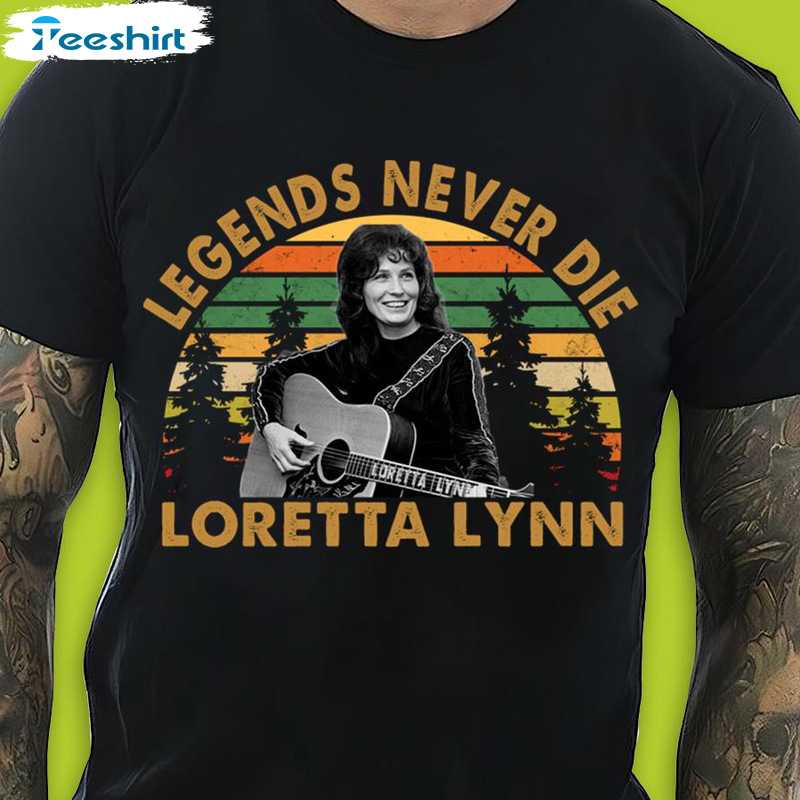 Loretta Lynn Sweatshirt, Legends Never Die Long Sleeve, Queen Of Country Music Crewneck For All People