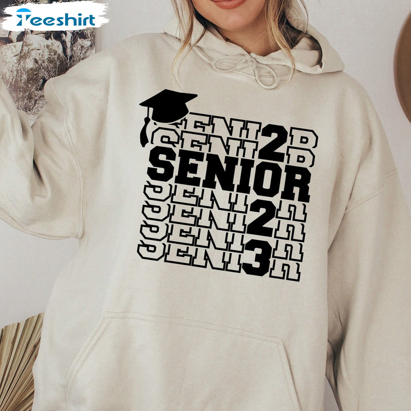 Senior 2023 Sweatshirt For Class, Graduation 2023 Senior Unisex Hoodie, Trending Tee Tops For All People