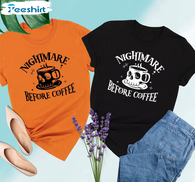 Nightmare Before Coffee Shirt, Funny Halloween Unisex Hoodie Crewneck