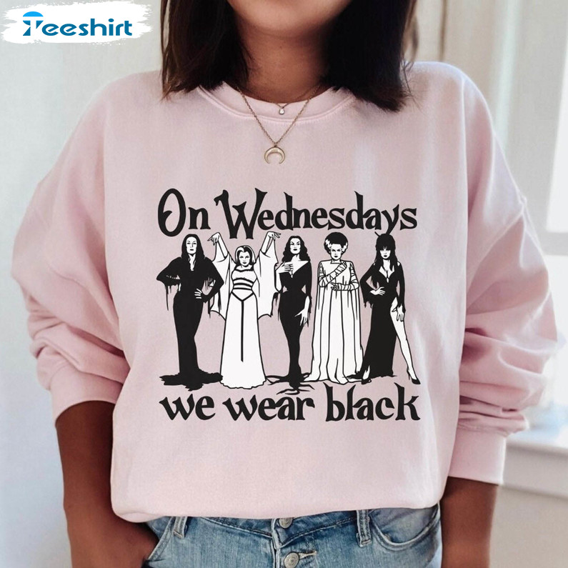 Horror Goth Queens Morticia Addams Lily Munster Elvira Shirt, On Wednesdays We Wear Black Crewneck Unisex Hoodie