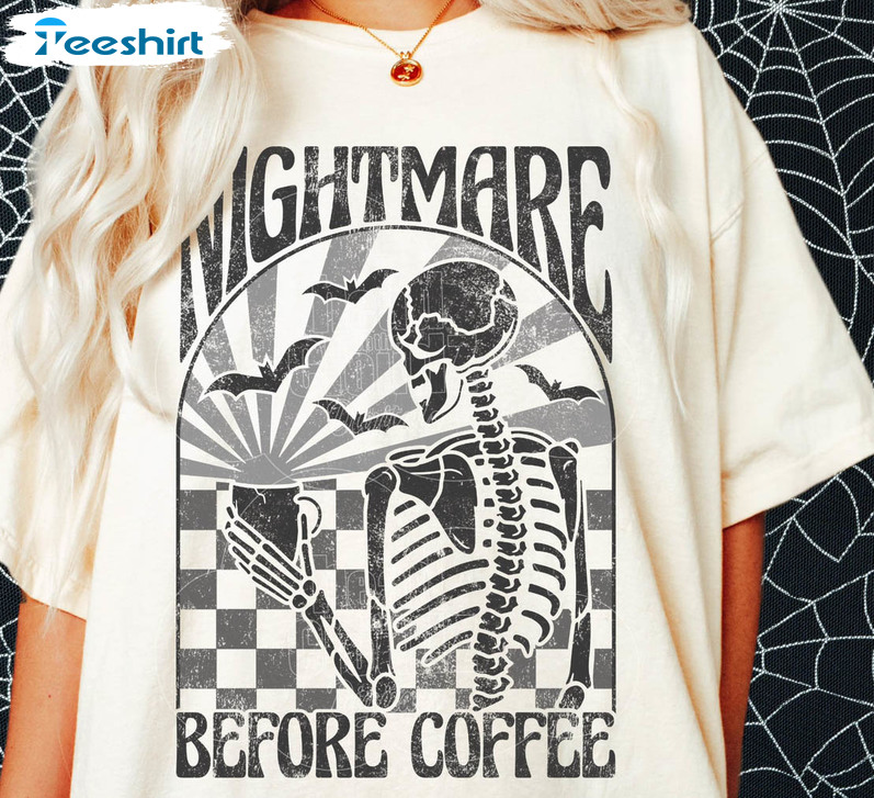 Nightmare Before Coffee Skeleton Shirt, Halloween Sweatshirt Crewneck