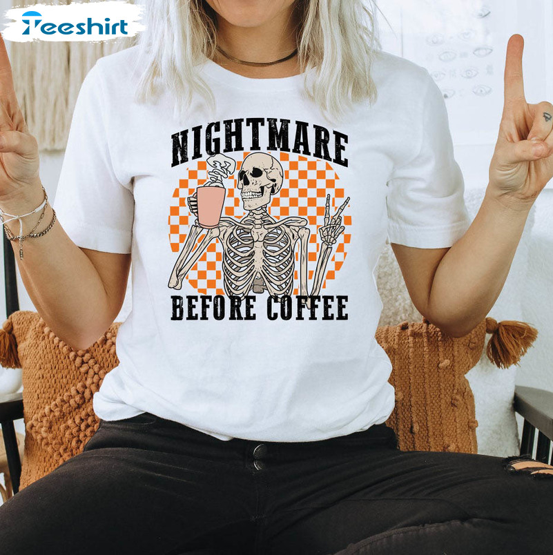 Nightmare Before Coffee Cute Shirt, Skeleton Crewneck Short Sleeve