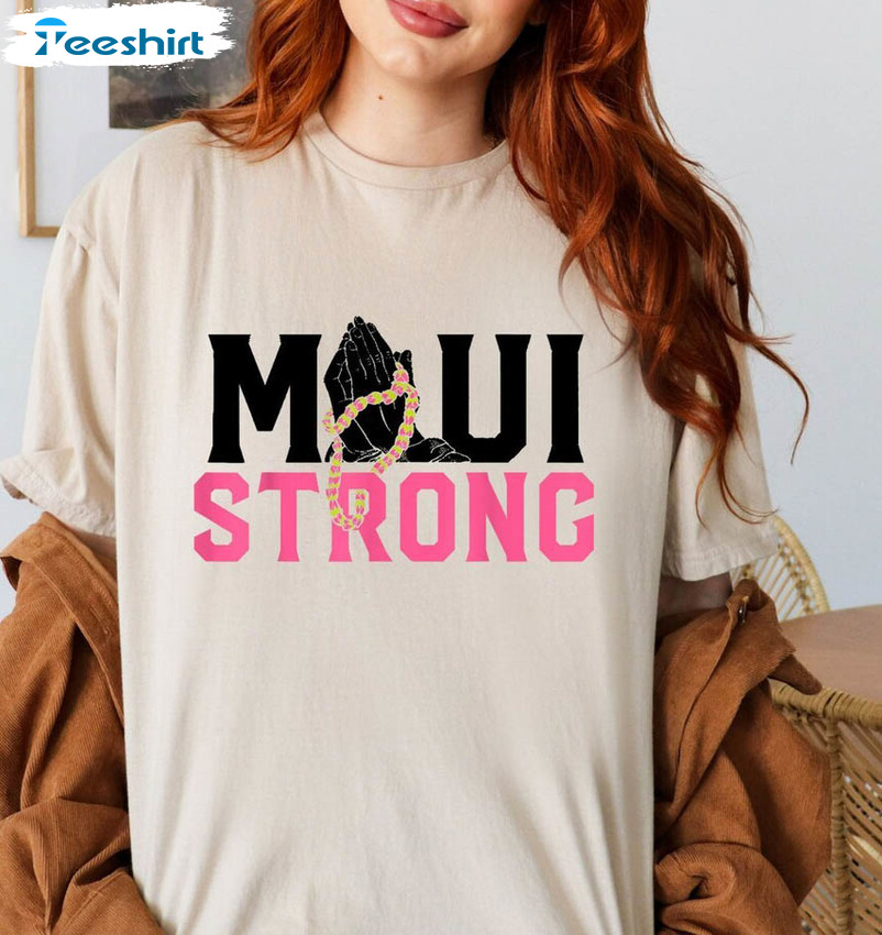 Maui Strong Shirt , Relief All Profits Will Be Donated Hawaii Fire Unisex Hoodie Crewneck