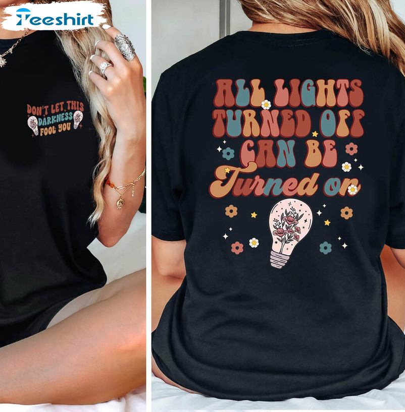 All Lights Turned Off Can Be Turned On Shirt, Call Your Mom Unisex T-shirt Tee Tops