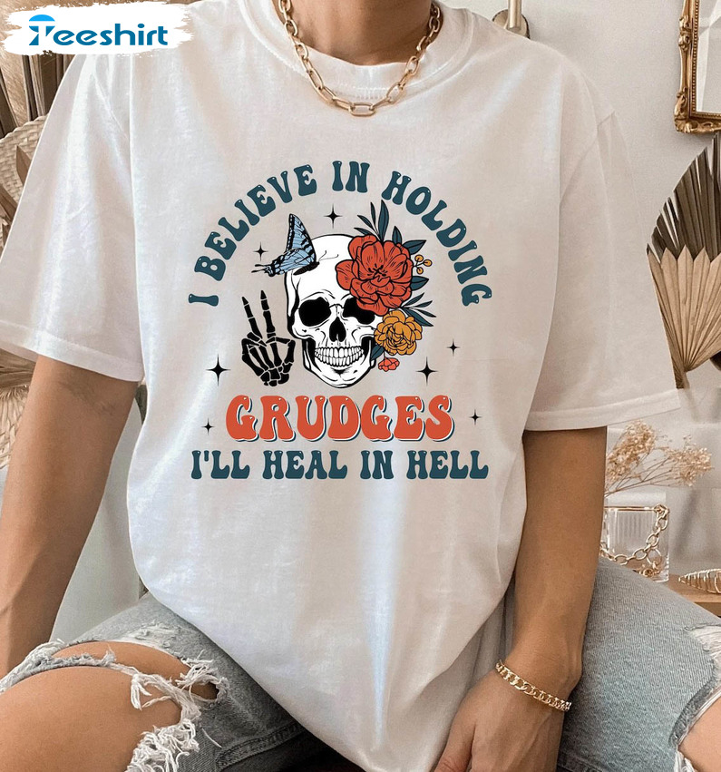 Funny Sarcasm I Believe In Holding Grudges I'll Heal In Hell Unisex Hoodie Tee Tops