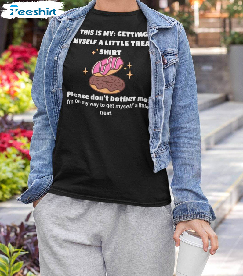 Getting Myself A Little Treat Funny Shirt, Vintage Sweater Short Sleeve