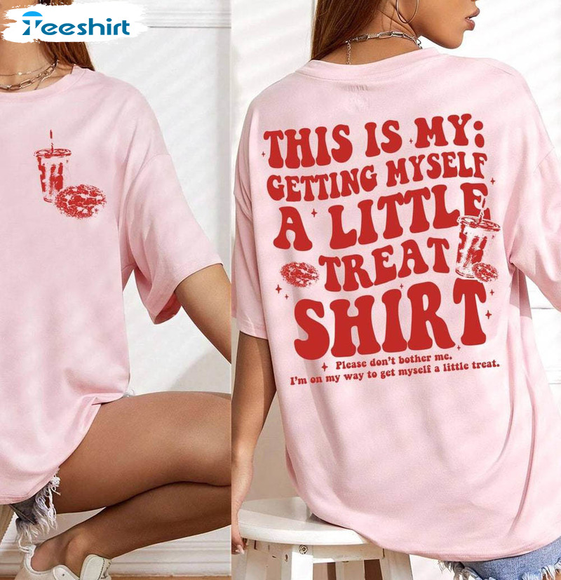 Getting Myself A Little Treat Sweatshirt , Vintage Design Unisex Hoodie Crewneck