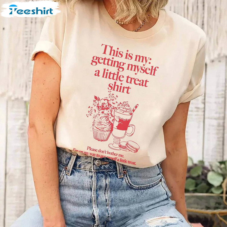 Cute Getting Myself A Little Treat Shirt, Trending Unisex T-shirt Sweater