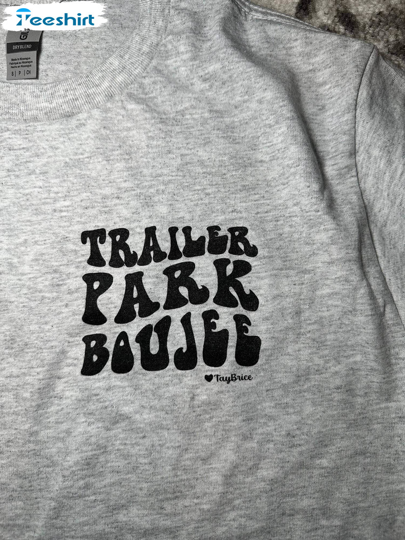 Trailer Park Boujee Trendy Sweatshirt Long Sleeve