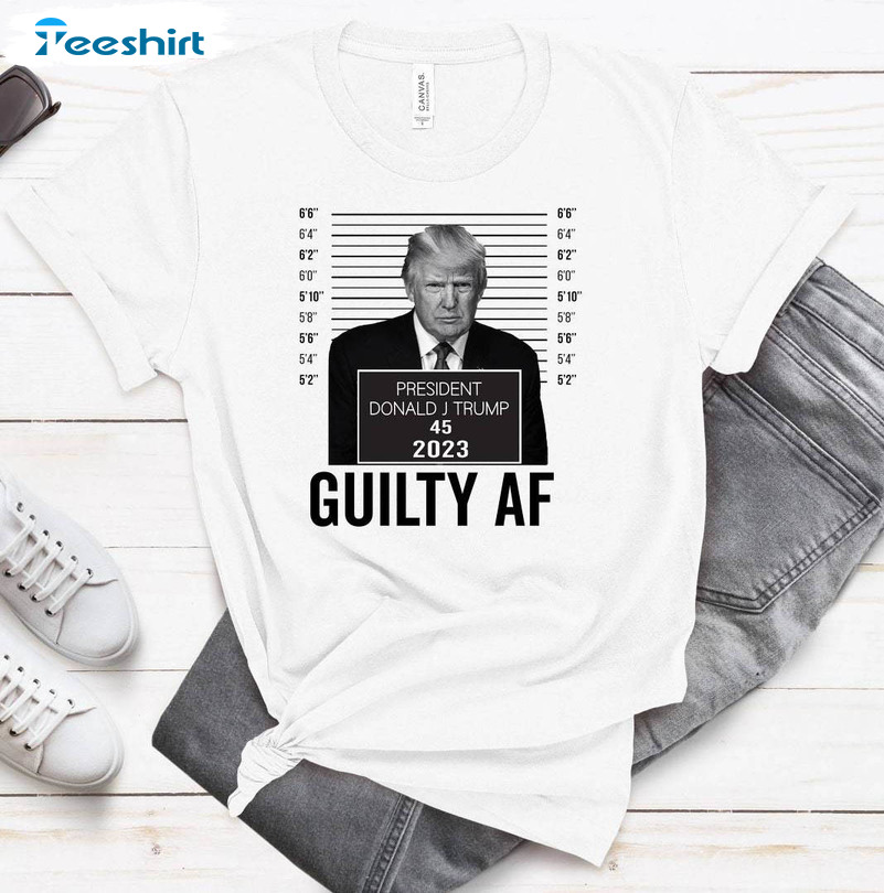 Trump Mugshot Ga Guilty Af 2023 Shirt, Funny Trump Short Sleeve Tee Tops