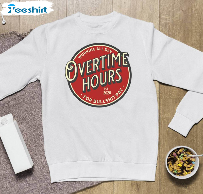 5 Vintage Vibes Overtime Work For Bullshit Pay Shirt, Rich Men North Of Richmond Tee Tops Unisex Hoodie