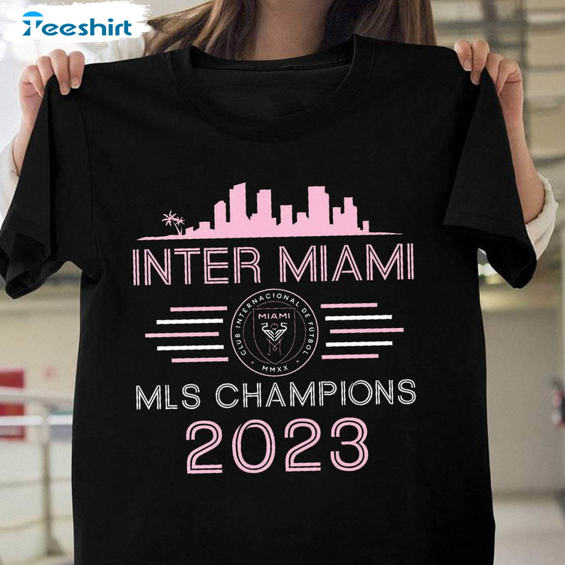 Nter Miami Mls Champions 2023 Shirt, Lionel Messi Unisex Hoodie Crewneck