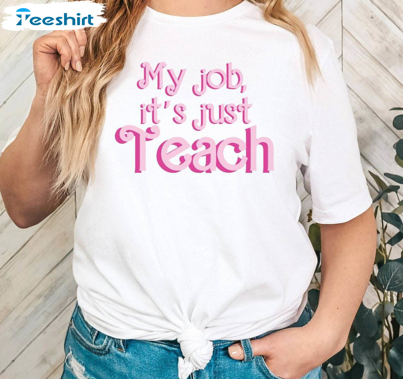 My Job It S Just Teach Shirt, Pink Vibes Funny Unisex Hoodie Tee Tops