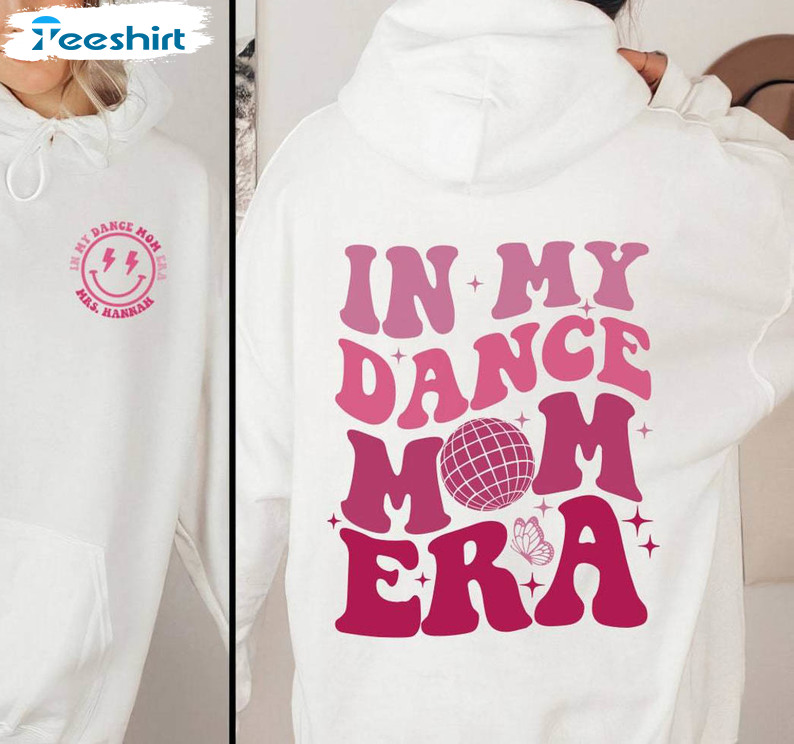 Dance Mama Sweatshirt, In My Dance Mom Era Unisex T-shirt Short Sleeve