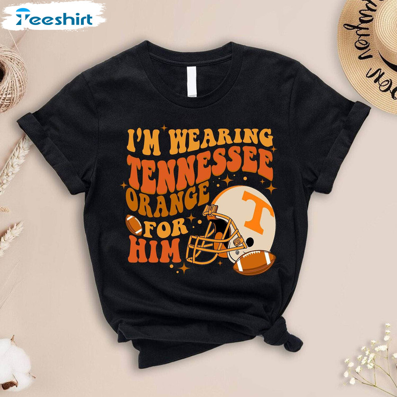 I M Wearing Tennessee Orange For Him Shirt, Tennessee Orange Unisex Hoodie Short Sleeve