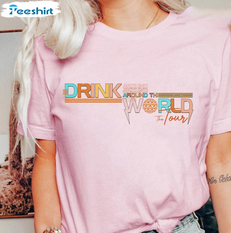 Comfort Drinking Around The World Tour Shirt, Epcot Center Long Sleeve Unisex T Shirt