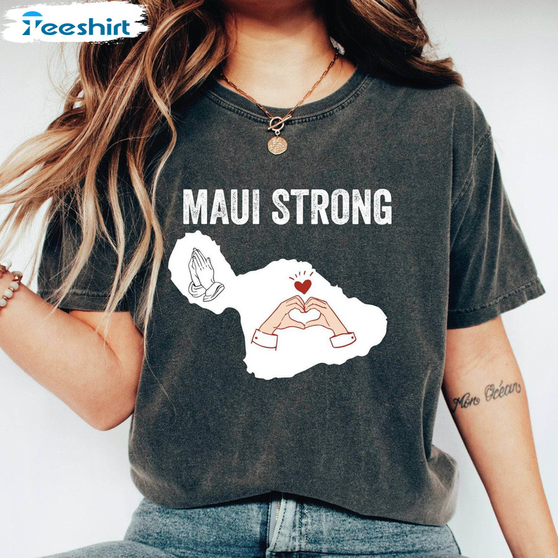 Maui Strong Shirt , Trendy Unisex Hoodie Tee Tops For Men Women