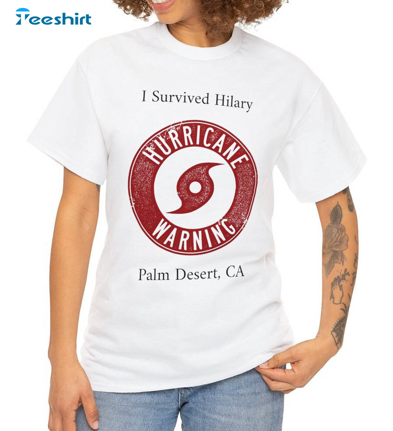 I Survived Hurricane Hilary Hurricane Warning Palm Desert Ca Tee Tops Unisex Hoodie