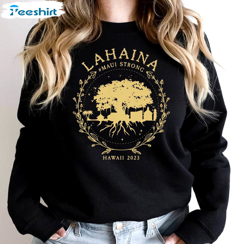 Golden Maui Strong Shirt, Lahaina Strong Banyan Tree Long Sleeve Crewneck