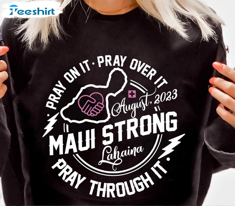 Maui Strong Shirt, Supportive Maui Strong Lahaina Maui Hoodie Long Sleeve