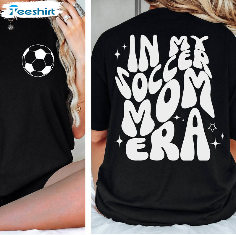 In My Soccer Mom Era Shirt, Soccer Mom Era Comfort Crewneck Unisex Hoodie