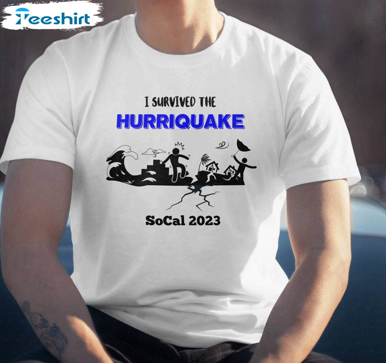 I Survived The Hurriquake Socal 2023 Shirt, Southern California Earthquake Tee Tops Unisex Hoodie