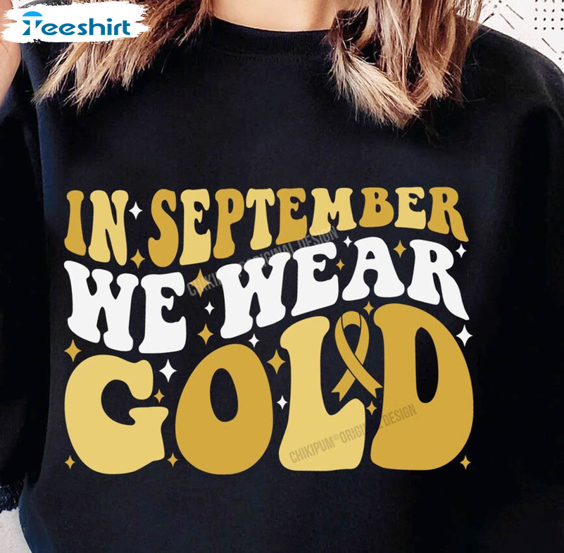 In September We Wear Gold Trendy Shirt, Childhood Cancer Awareness Long Sleeve Unisex Hoodie
