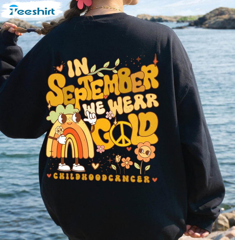 In September We Wear Gold Shirt, Childhood Cancer Awareness Sweatshirt Crewneck