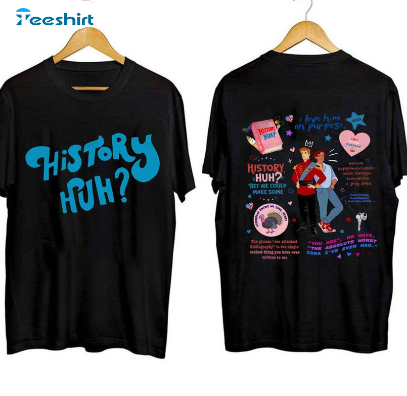 Retro Double Sides History Huh Shirt, History Huh Long Sleeve Unisex T Shirt