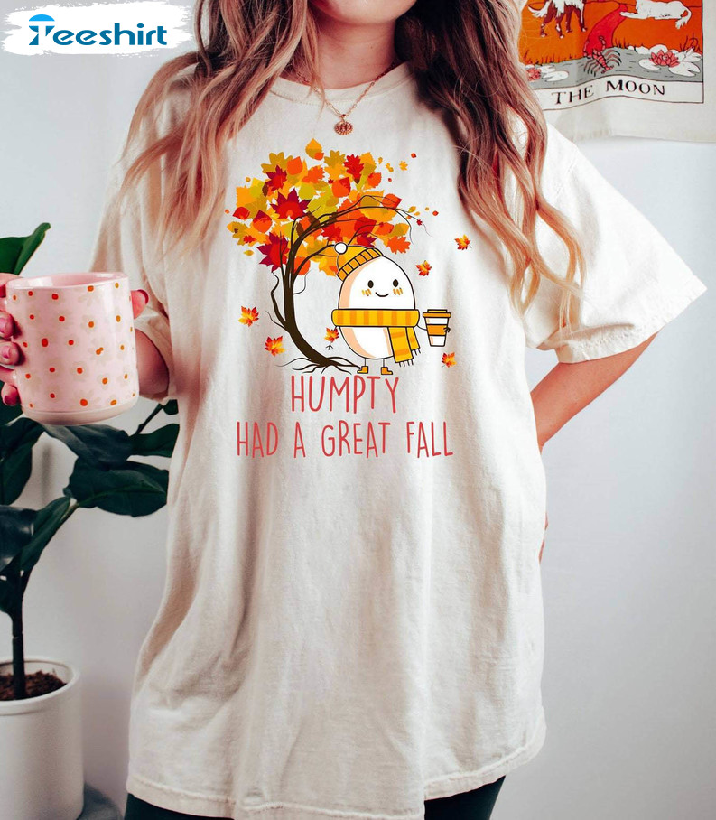 Humpty Dumpty Had A Great Fall Shirt Gift For Thanksgiving, Humpty Tee Tops Hoodie