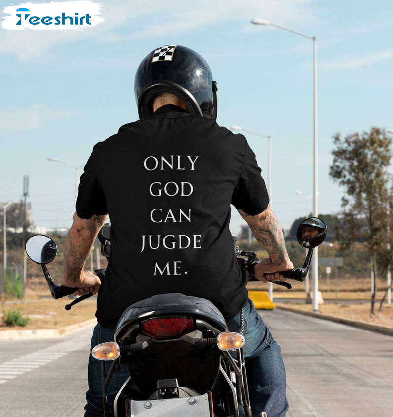 Only God Can Judge Me Shirt, Basic Design For Simple People Long Sleeve Tee Tops