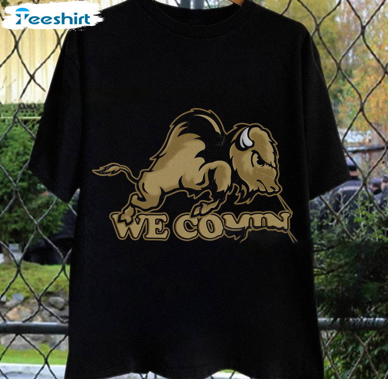 Colorado Buffaloes We Comin Shirt, Colorado Buffaloes We Comin Long Sleeve Tee Tops