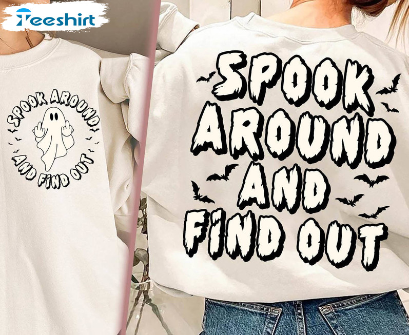 Spook Around And Find Out Spooky Season Shirt, Ghost Middle Finger Crewneck Unisex T Shirt