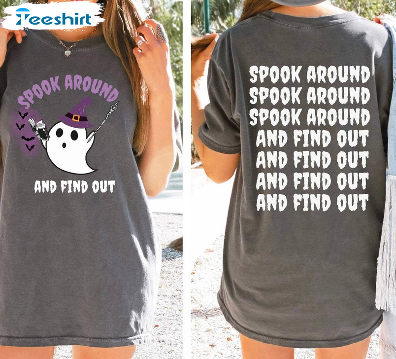 Spook Around And Find Out Funny Shirt, Witch Bats Tee Tops Unisex T Shirt