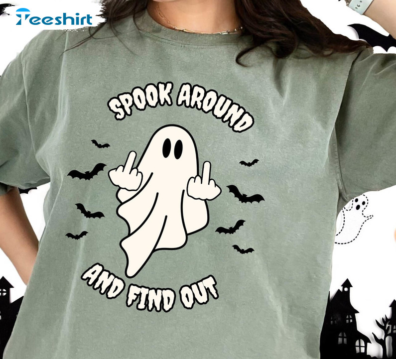 Spook Around And Find Out Funny Shirt, Spooky Season Short Sleeve Unisex T Shirt