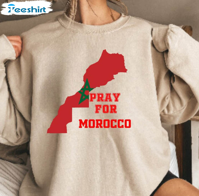 Pray For Morocco Shirt, Trendy Crewneck Unisex T Shirt