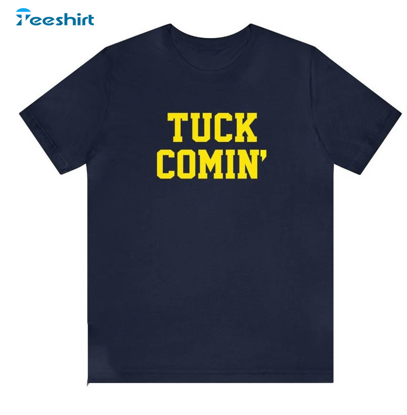 Tuck Comin Shirt , Michigan Wolverines Sweater Crewneck