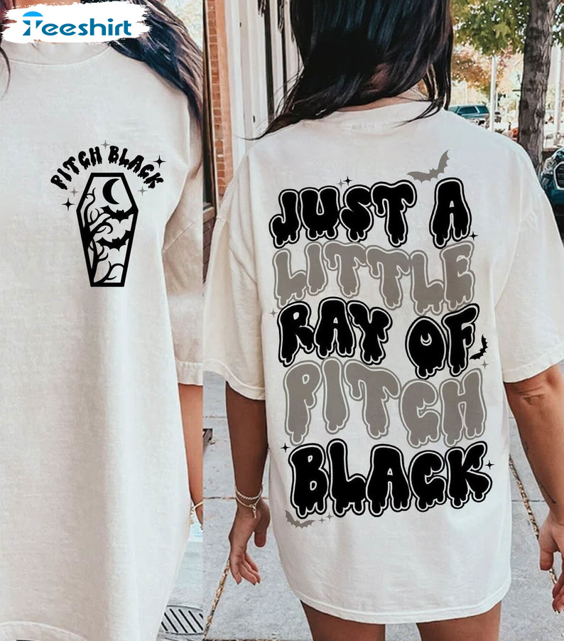 Vintage Just A Little Ray Of Pitch Black Shirt, Trendy Dark Quote Short Sleeve Unisex T Shirt