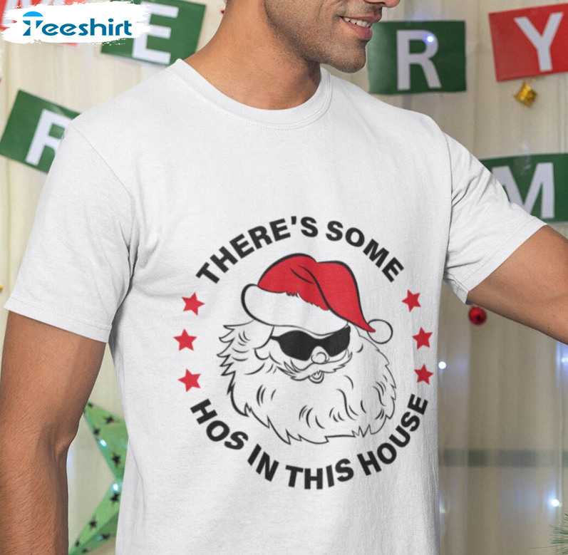 Limited There's Some Ho Ho Ho In This House Shirt, Funny Santa Claus Xmas Crewneck Sweatshirt