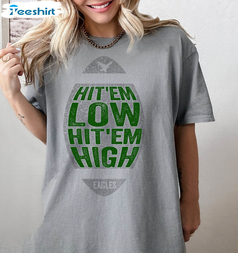 Hit 'Em Low Hit 'Em High Shirt - 9Teeshirt