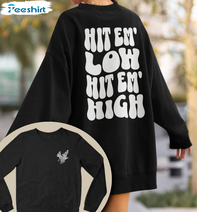 Limited Hit 'em Low Hit 'em High Shirt, High Road To Victory Long Sleeve Sweater