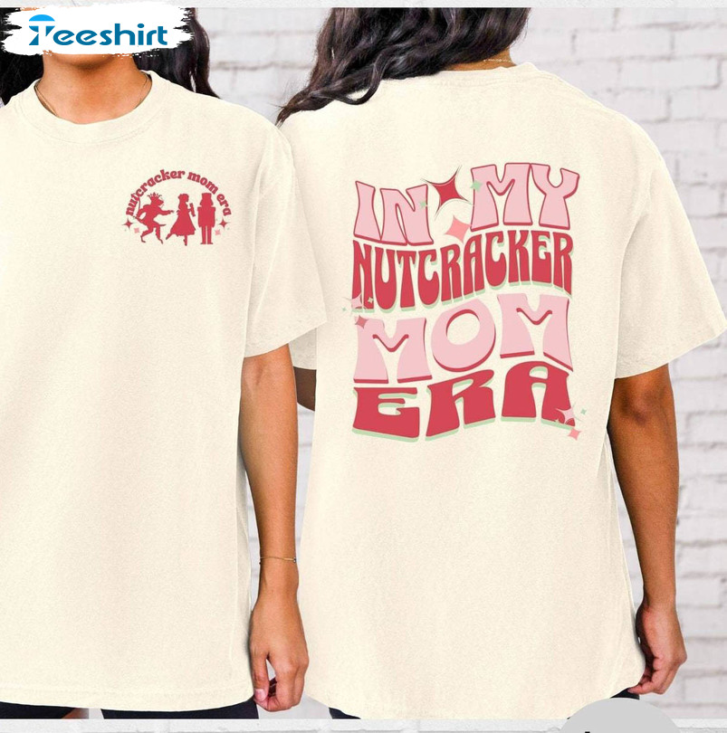 Modern Nutcracker Mom Era Shirt, In My Nutcracker Mom Era Sweater Tank Top