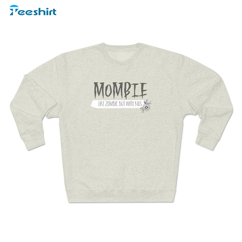 Mombie Premium Crewneck Shirt, Funny Crewneck Hoodie