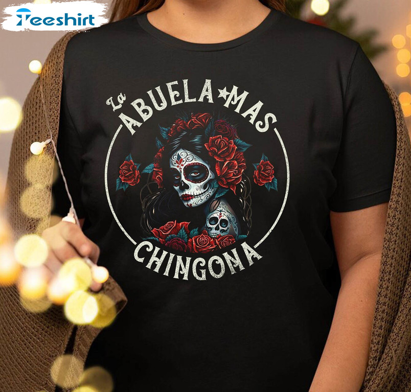 La Abuela Mas Chingona Shirt, Mexican Grandma Short Sleeve Crewneck