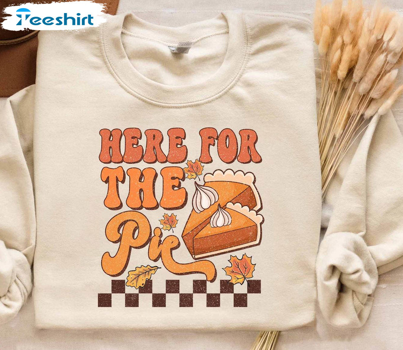 Retro Thanksgiving Shirt, Here For The Pie Short Sleeve Long Sleeve